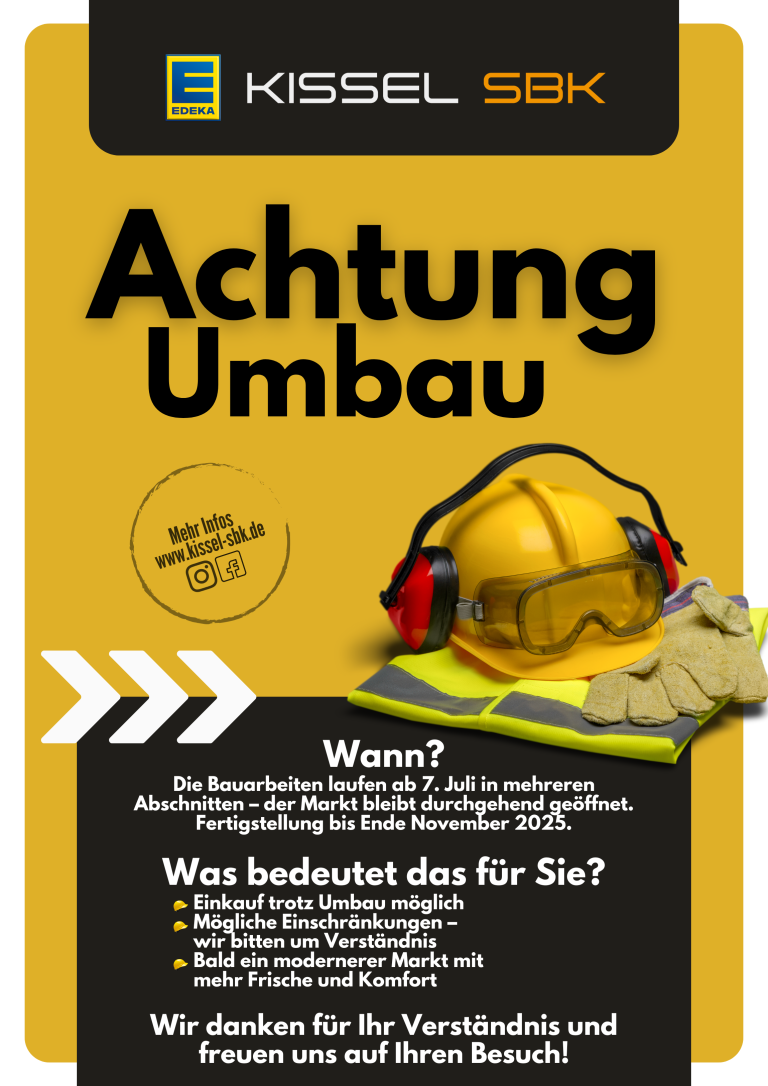 Hinweis auf Umbau bei EDEKA Kissel SBK in Walldorf-Ost. Ab 7. Juli 2025. Die Bauarbeiten erfolgen in mehreren Abschnitten, der Markt bleibt durchgehend geöffnet. Fertigstellung bis Ende November 2025. Bild zeigt eine gelbe Schutzhelmkombination mit Gehörschutz, Schutzbrille, Arbeitshandschuhen und Warnweste auf gelbem Hintergrund.