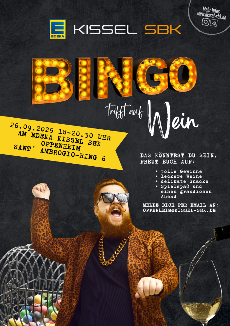 Werbeplakat für die Veranstaltung ‚Bingo trifft auf Wein‘ am 26.09.2025 von 18:00 bis 20:30 Uhr im EDEKA Kissel SBK in Oppenheim, Sant' Ambrogio-Ring 6. Das Plakat zeigt große, leuchtende BINGO-Buchstaben, darunter den Text ‚trifft auf Wein‘. Links ist ein bärtiger Mann in Leopardenjacke mit Goldkette, der jubelnd neben einer Bingo-Trommel steht. Rechts wird Weißwein in ein Glas eingeschenkt. Ankündigung von tollen Gewinnen, Wein, Snacks und Spielspaß. Anmeldung per E-Mail an: oppenheim@kissel-sbk.de