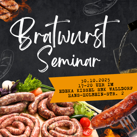 Zu sehen ist ein Plakat für das Bratwurstseminar von EDEKA Kissel SBK. Das Event findet am 30.10.2025 von 17 bis 20 Uhr am EDEKA Kissel SBK in Walldorf, Hans-Holbein-Straße 6, statt. Auf dem Plakat abgebildet sind Bratwurstschnecken und Grillgemüse.