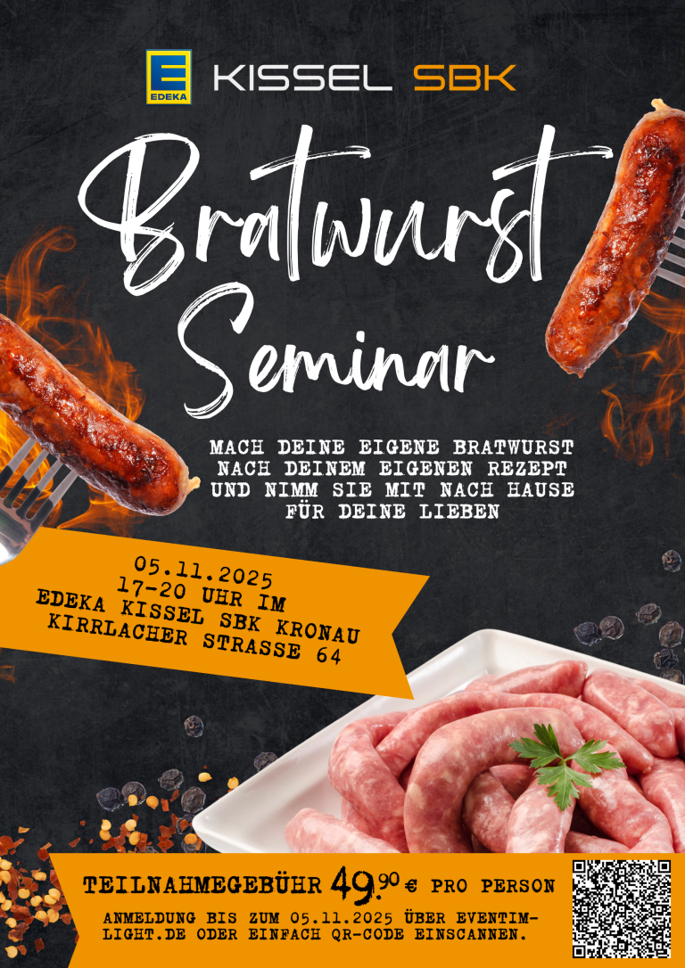 Zu sehen ist ein Plakat für das Bratwurstseminar von EDEKA Kissel SBK. Das Event findet am 05.11.2025 von 17 bis 20 Uhr im EDEKA Kissel SBK in Kronau, Kirrlacher Straße 64, statt. Die Teilnahmegebühr pro Person beträgt 49,90 Euro. Anmeldungen sind bis zum 05.11.2025 über Eventim möglich. Das Plakat ist dekoriert mit rohen und gegrillten Bratwürsten.