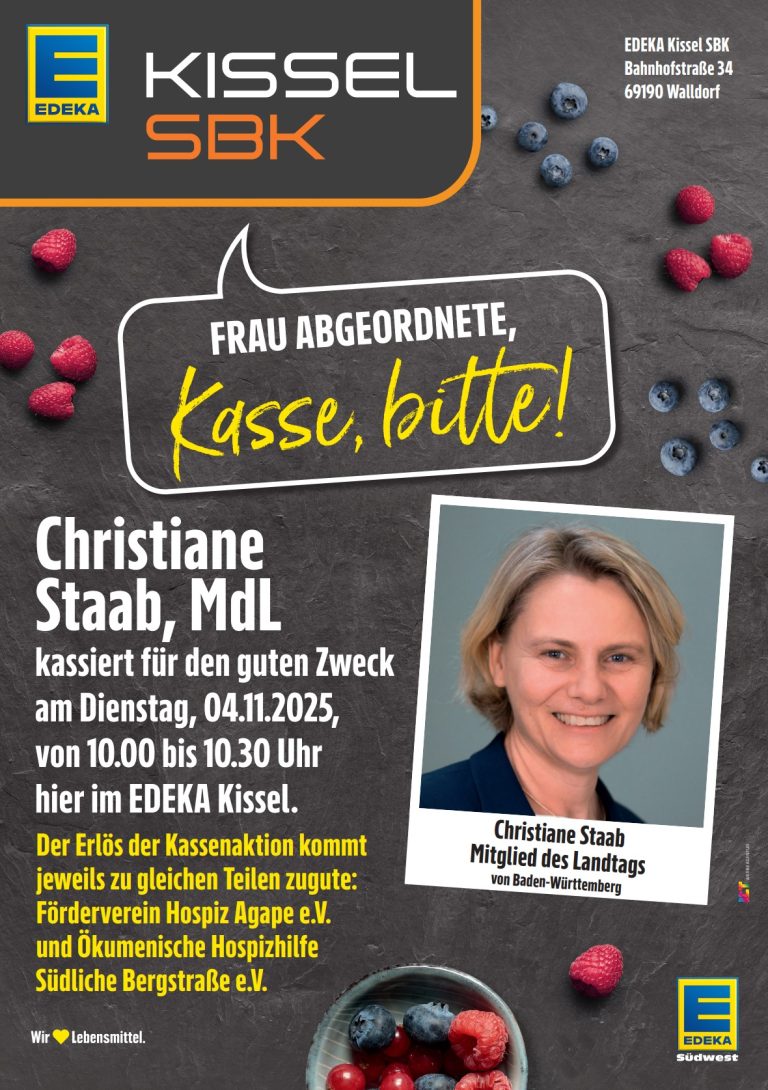 Zu sehen ist ein Werbeplakat von EDEKA Kissel SBK, welches über eine Kassier-Aktion im EDEKA Kissel SBK Walldorf am 04.11.2025 von 10 Uhr bis 10:30 Uhr informiert. Christiane Staab, Mitglied des Landtags von Baden Württemberg wird kassieren. Der Erlös kommt dem Förderverein Hospiz Agape e.V. und der ökumenischen Hospizhilfe Südliche Bergstraße e.V. zu Gute.